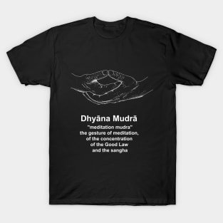 Hand dawn The dhyāna mudrā T-Shirt